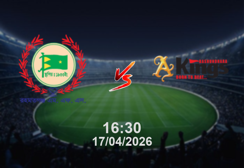 Nhận định Rahmatgonj MFS vs Bashundhara Kings – VĐQG Bangladesh 17/04/2026